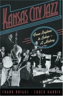 Kansas City Jazz - from Ragtime to Bebop